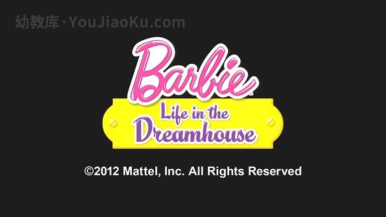 [图片5]-英文动画片《芭比之梦想豪宅 Barbie: Life in the Dreamhouse》特别版6集 英文版 720P/MP4/80.2MB 动画片芭比之梦想豪宅全集下载插图-幼教社 - 专业的幼儿早教资料下载基地