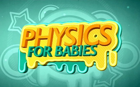 科普动画片《宝宝的物理学 Physics for Babies》第一季全51集 英语中英双字 1080P/MP4/5.49G 动画片宝宝的物理学全集下载