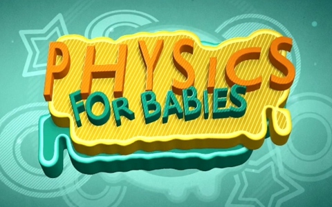 科学启蒙动画《宝宝的物理学 Physics for Babies》全52集 国语中字 高清/MP4/1.91G 动画片宝宝的物理学全集下载