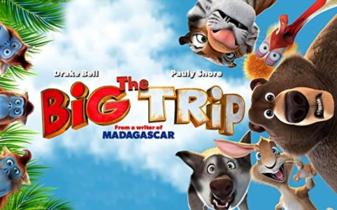 冒险动画电影《大旅行  Big Trip》全1集 英语中字 1080P/MP4/2.31G 动画片大旅行 全集下载