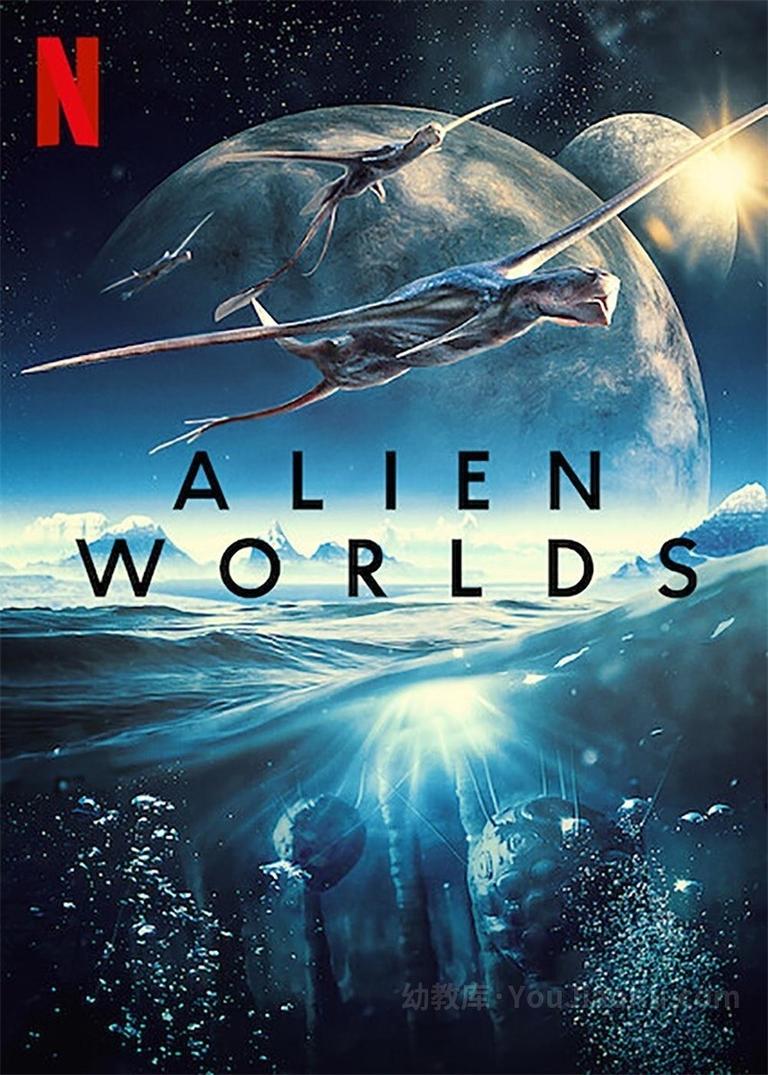 [图片1]-科幻纪录片《外星世界 Alien Worlds》全4集 英语中字 1080P/MP4/3.87G 动画片外星世界全集下载插图-幼教社 - 专业的幼儿早教资料下载基地